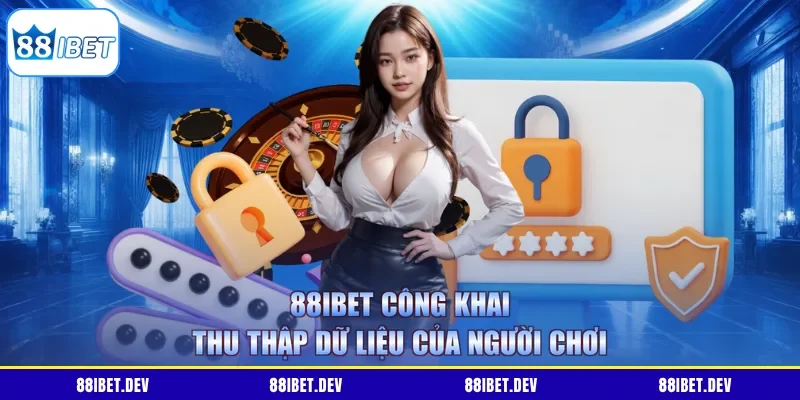 88IBET công khai thu thập dữ liệu của người chơi