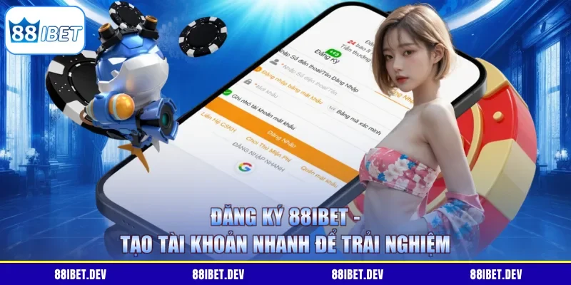 Đăng Ký 88IBET - Tạo Tài Khoản Nhanh Để Trải Nghiệm