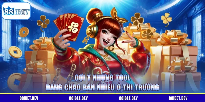 Gợi ý những tool đang chào bán nhiều ở thị trường