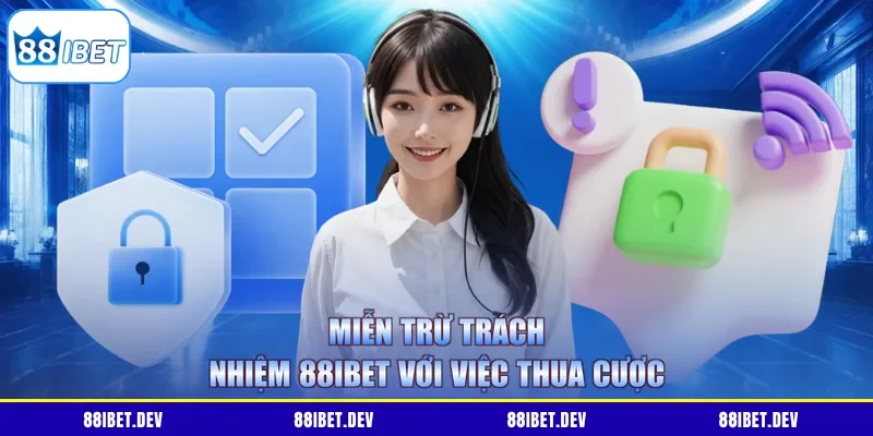 Miễn trừ trách nhiệm 88IBET với việc thua cược
