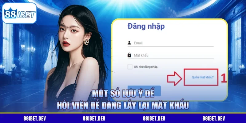 Một số lưu ý để hội viên dễ dàng lấy lại mật khẩu