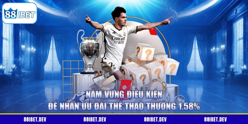 Nắm vững điều kiện để nhận ưu đãi thể thao thưởng 1.58%