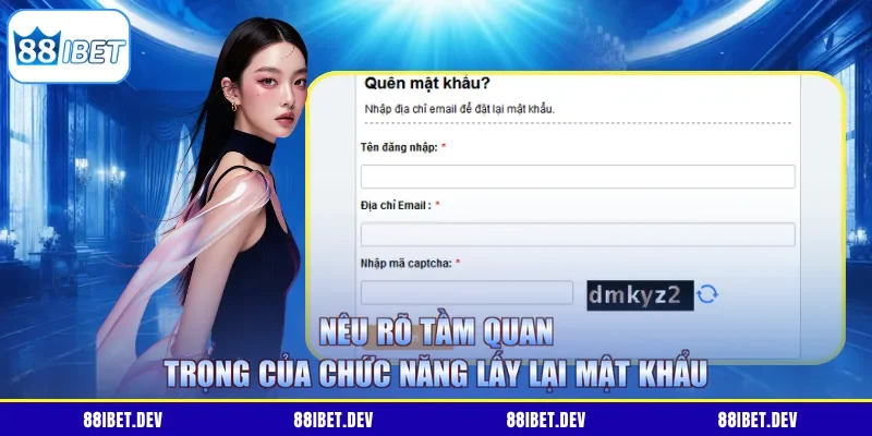 Nêu rõ tầm quan trọng của chức năng lấy lại mật khẩu