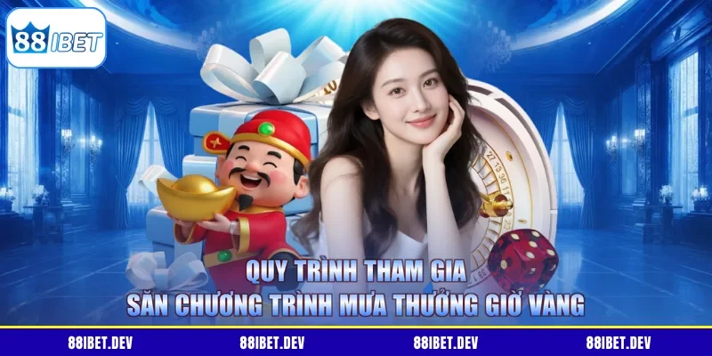 Quy trình tham gia săn chương trình mưa thưởng giờ vàng