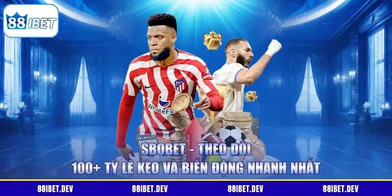 SBOBET - Sảnh Cung Cấp Kèo Thể Thao Đa Dạng Tại 88IBET