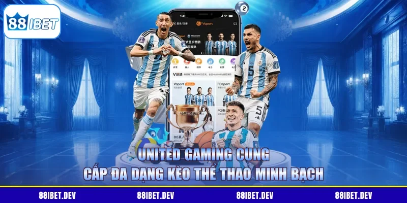 United Gaming cung cấp đa dạng kèo thể thao minh bạch