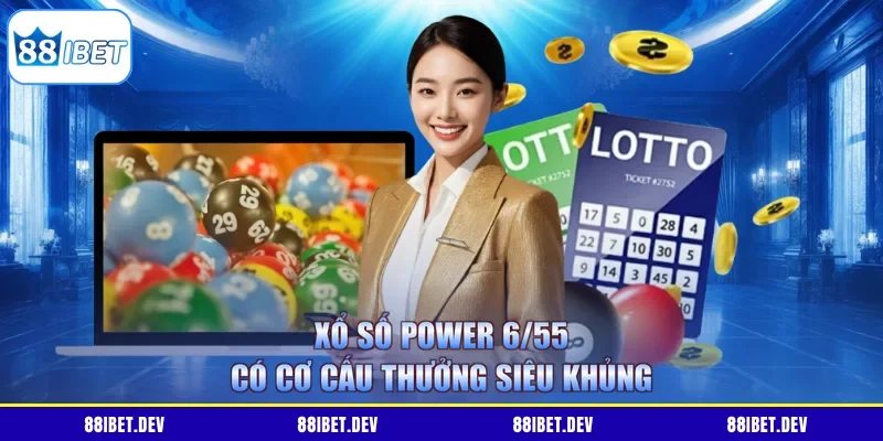 Xổ số Power 6/55 có cơ cấu thưởng siêu khủng